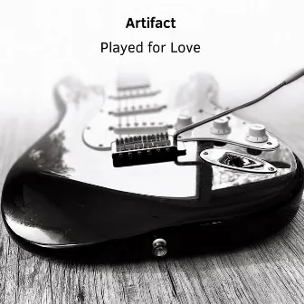 Played for Love by Artifact