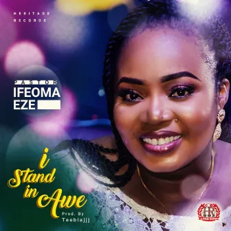 I Stand In Awe by Pastor Ifeoma Eze