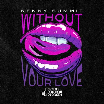 Without Your Love by Kenny Summit