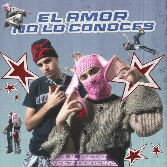 El Amor No lo Conoces by Lil Mess