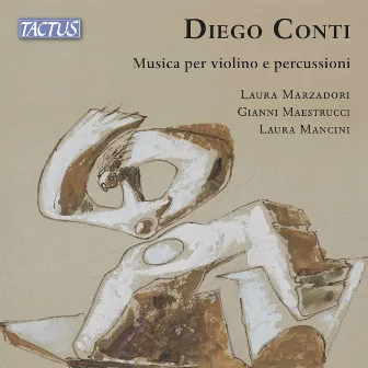 Diego Conti: Musica per violino e percussioni by Laura Marzadori