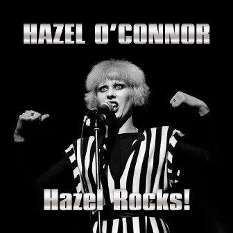 Hazel Rocks! by Hazel O'Connor