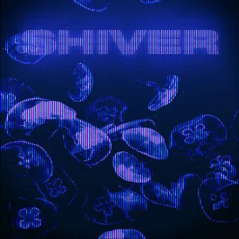 Shiver by JXXPSINNXR