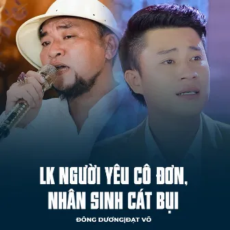 LK Người Yêu Cô Đơn, Nhân Sinh Cát Bụi by Đông Dương