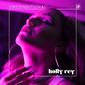 Uncondtional - EP by Holly Rey