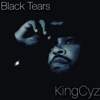 Black Tears by King Cyz