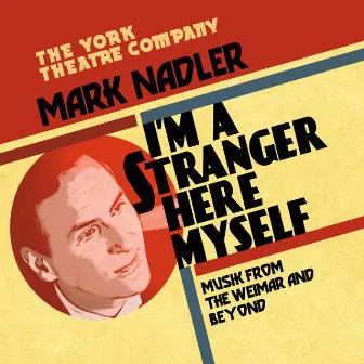 I'm A Stranger Here Myself by Mark Nadler