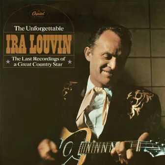 Unforgettable Ira Louvin by Ira Louvin