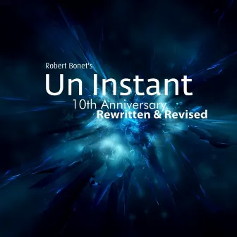 Un Instant - 10th Anniversary (Rewritten & Revised) by Robert Bonet