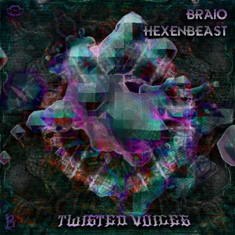 Twisted Voices (230) by BRAIO