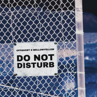 Do Not Disturb by Offghost