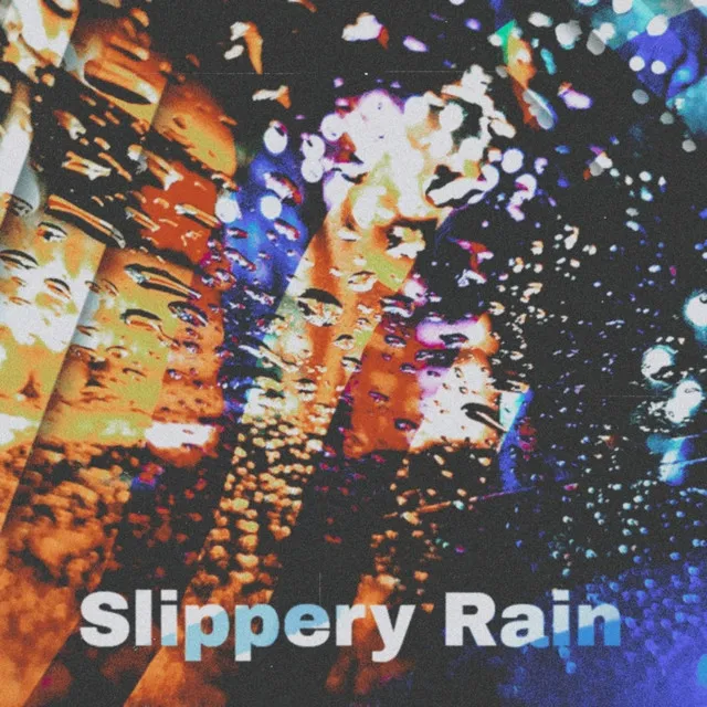 Slippery Rain