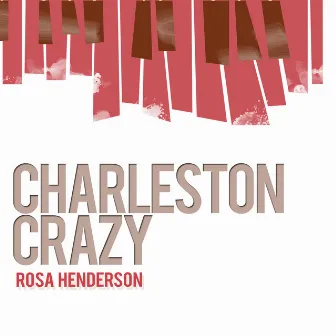 Charleston Crazy by Rosa Henderson