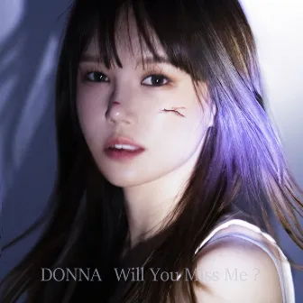 Will You Miss Me? by DONNA