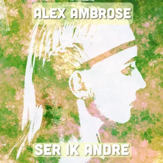 Ser ik andre by Alex Ambrose