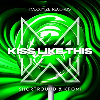 Kiss Like This by KROMI