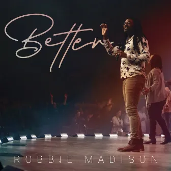 Better by Robbie Madison