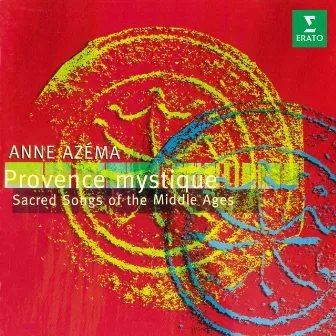 Provence mystique. Sacred Songs of the Middle Ages by Anne Azéma