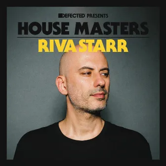 Defected Presents House Masters - Riva Starr by Unknown Artist