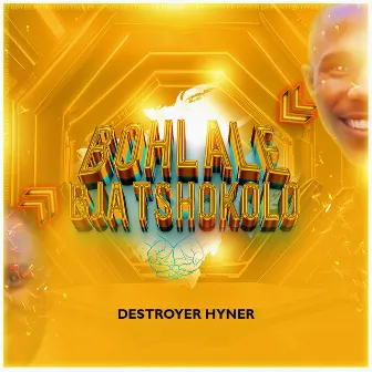 Bohlale Bja Tshokolo by DESTROYER HYNER