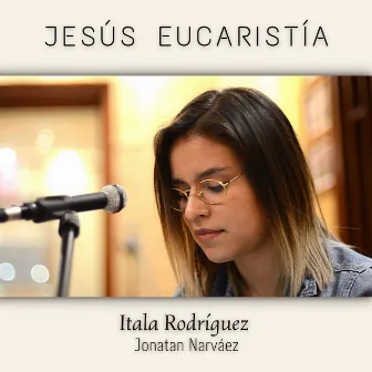 Jesús Eucaristía by Itala Rodriguez