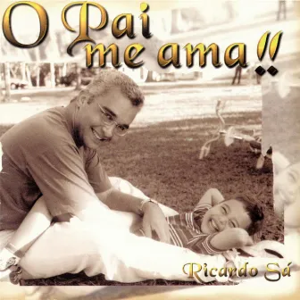 O Pai Me Ama by Ricardo Sá