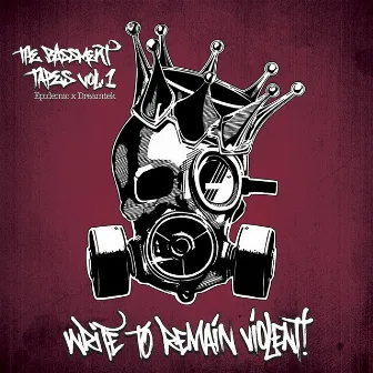 The Bassment Tapes Vol.1: Write to Remain Violent by Dreamtek