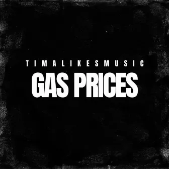 Gas Prices by TimaLikesMusic