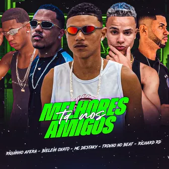 Ta nos Melhores Amigos by Richard RD