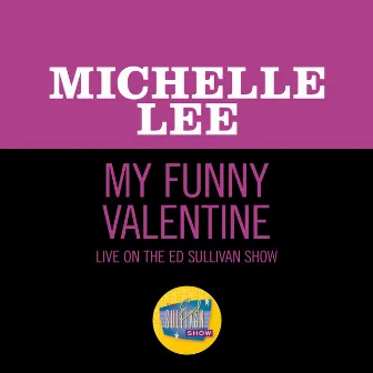 My Funny Valentine (Live On The Ed Sullivan Show, February 4, 1968) by Michele Lee