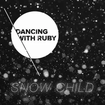 Snow Child by Dancing With Ruby