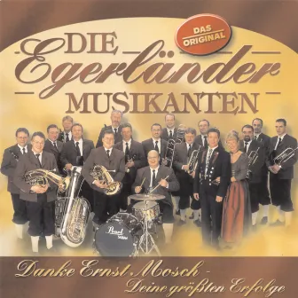 Danke Ernst Mosch - Deine größten Erfolge by Die Egerländer Musikanten