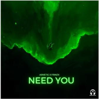 Need You by FRINZX