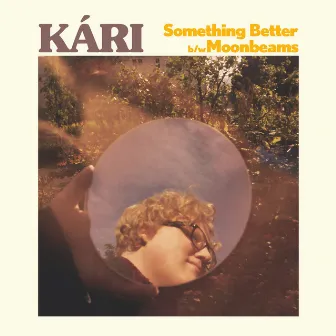 Something Better / Moonbeams by Kári Egils