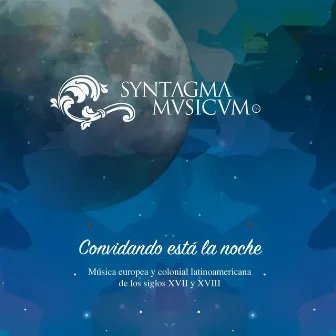 Convidando está la noche by Syntagma Musicum CR