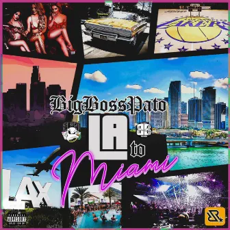 LA To Miami by BIG BOSS PATO