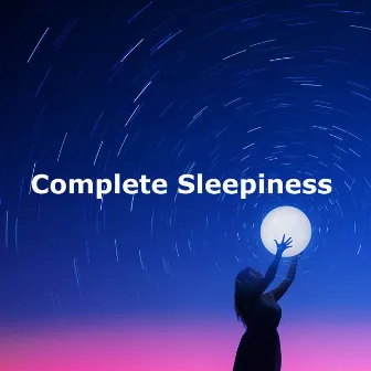 Complete Sleepiness by 