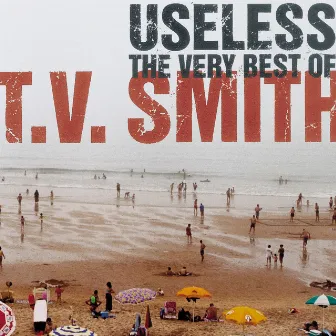 Useless - The Very Best Of TV Smith by TV Smith