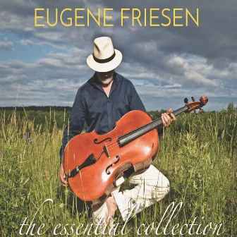 The Essential Collection by Eugene Friesen