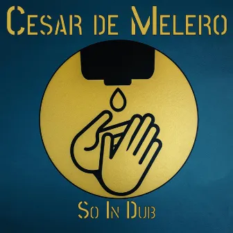 So In Dub by Cesar De Melero