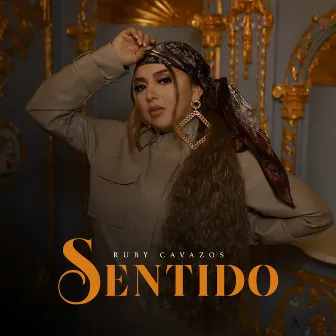 Sentido by Ruby Cavazos