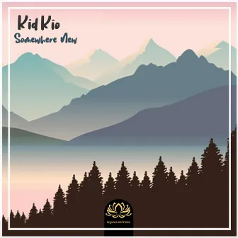 Somewhere New by Kid Kio