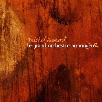 Le grand orchestre armorigènE by Michel Aumont