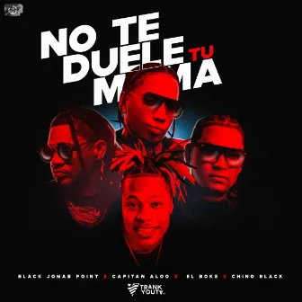 No Te Duele Tu Mama by El Boke