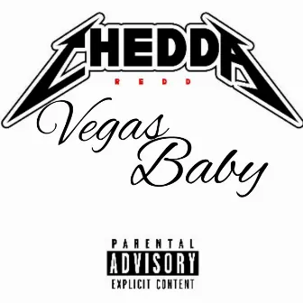 Vegas Baby by Chedda Redd