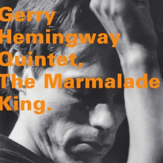 The Marmalade King by Gerry Hemingway Quintet