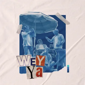 Wey Ya by Siempre