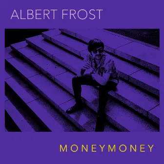 Money Money by Albert Frost