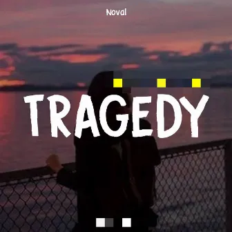 Tragedy by Noval Khafa