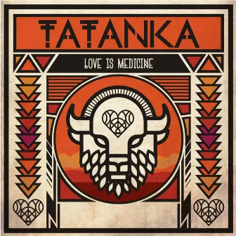 Love is Medicine by Tatanka